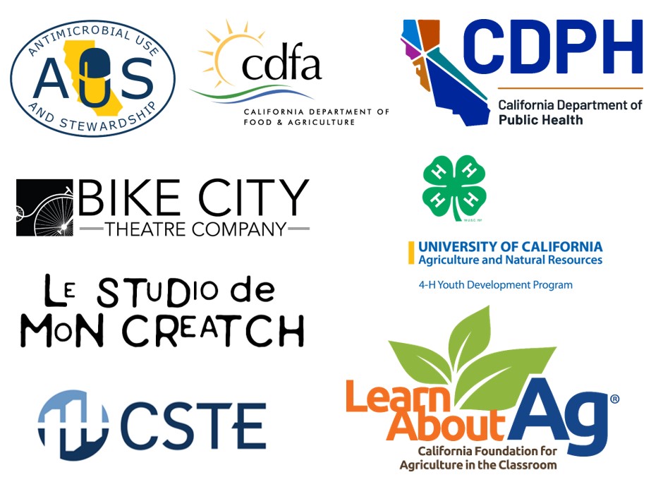 Collaborator logos: Antimicrobial Use and Stewardship, CDFA, CDPH California Department of Public Health, Bike City Theatre Company, 4H, University of California Agriculture and Natural Resources, Le Studio Mon Creatch, CSTE, Learn About Ag California Foundation for Agriculture in the Classroom