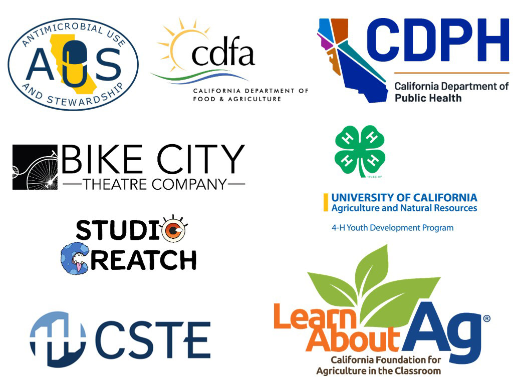 Collaborator logos: Antimicrobial Use and Stewardship, CDFA, CDPH California Department of Public Health, Bike City Theatre Company, 4H, University of California Agriculture and Natural Resources, Le Studio Mon Creatch, CSTE, Learn About Ag California Foundation for Agriculture in the Classroom