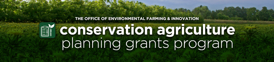 The Office of Environmental Farming and Innovation: Planning Grants Program